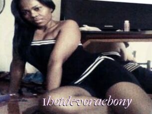 1hotdevoraebony
