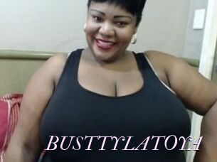 BUSTTYLATOYA