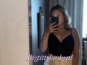 Bigtittybushgal