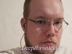 Deepthroaterrr