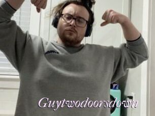 Guytwodoorsdown