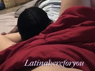 Latinahereforyou