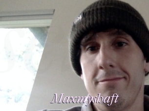 Maxmyshaft