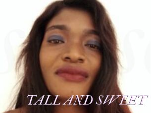 TALL_AND_SWEET