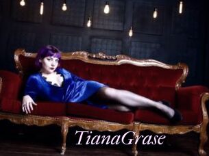 TianaGrase