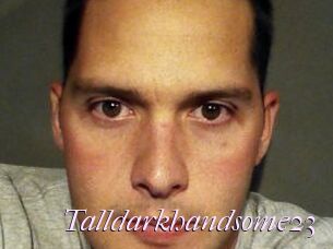 Talldarkhandsome23