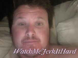WatchMeJerkItHard