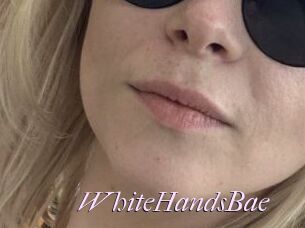 WhiteHandsBae